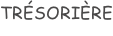 TRÉSORIÈRE